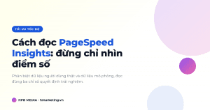 Cách đọc báo cáo PageSpeed Insights cho chủ website