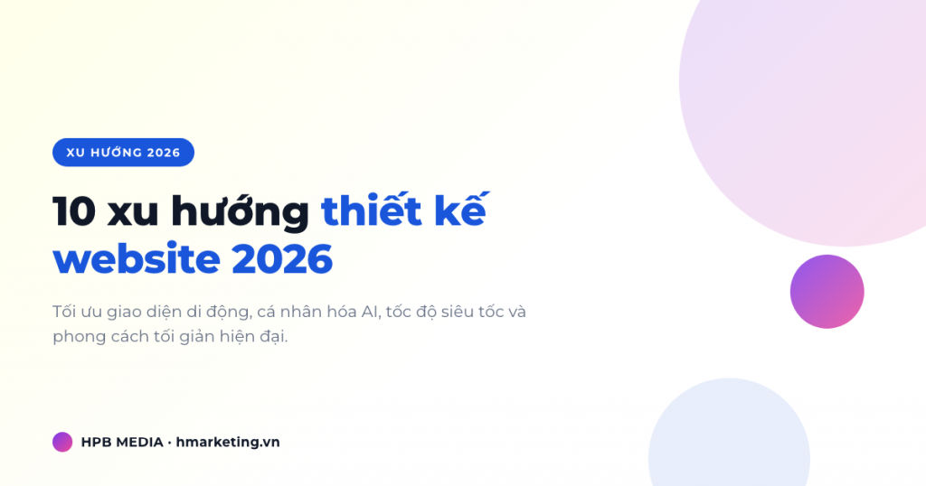 10 xu hướng thiết kế website 2026 doanh nghiệp cần biết