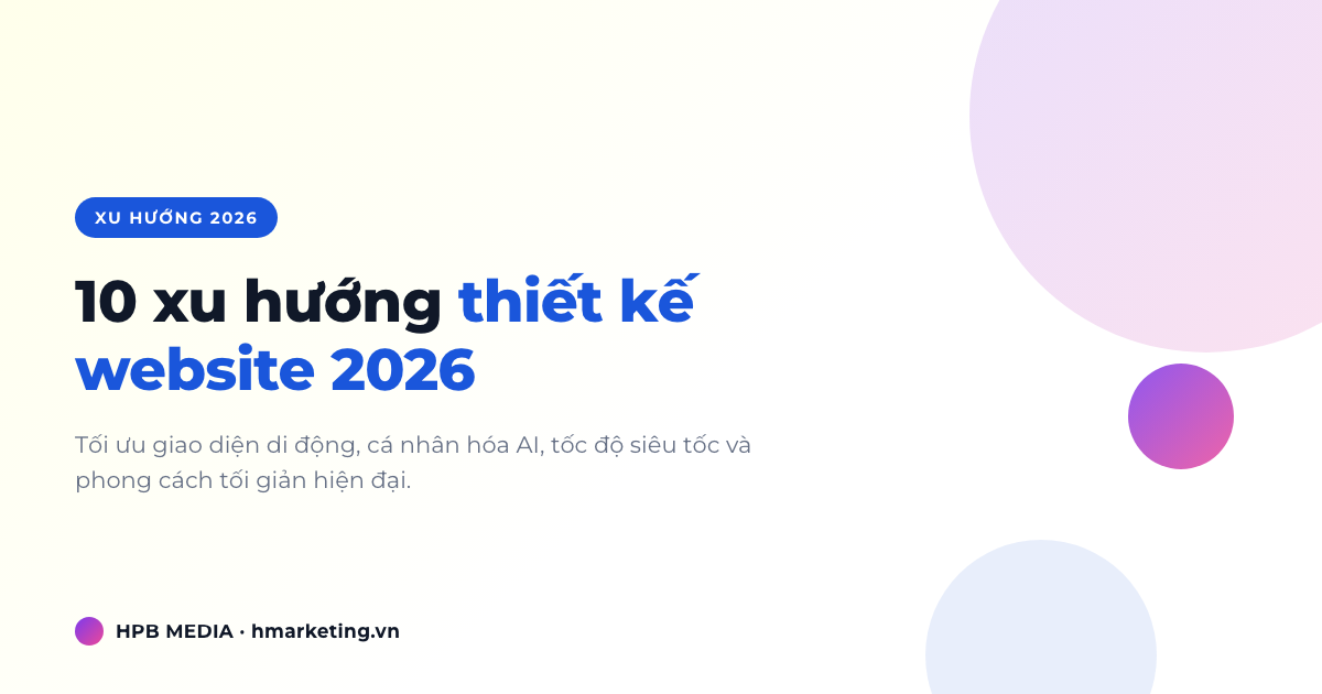 10 xu hướng thiết kế website 2026 doanh nghiệp cần biết