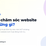 Dịch Vụ Chăm Sóc Website Gồm Những Gì? Bảng Giá Chi Tiết 2026